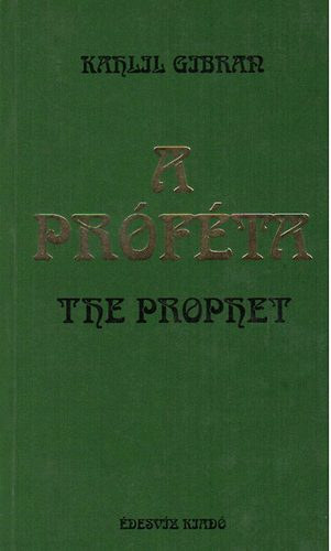 Gibran Kahlil - A prfta - The Prophet (magyar-angol)