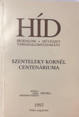 H�D LVII. 7 - 8. 1993 j�lius-augusztus - Szeretn�k sz�ntani- Szenteleky Korn�l centen�riuma