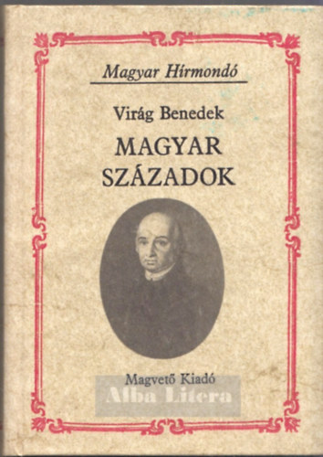 Vir�g Benedek - Magyar sz�zadok (Magyar H�rmond�)