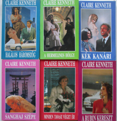 Claire Kenneth - 6 db Claire Kenneth (A hermelines h�lgy, K�k kan�ri, Hal�los h�romsz�g, Minden tavasz v�get �r, A rubin kereszt, Sanghaj sz�pe)