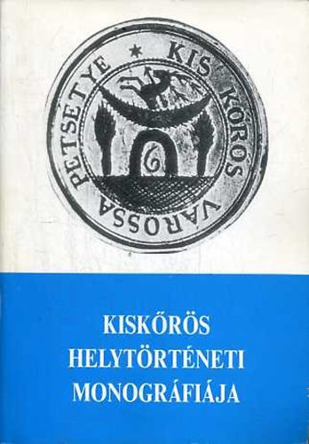 Szerző Araczki László Dr. Ádám Sándor Besenczi János Dénes Pál Dr. Gyarmati Károly Holló János Kiss Béla Dr. Meskó Sándor Dr. Petrás József Tóth László V. Székely György - Kiskőrös helytörténeti monográfiája - Régészeti kutatások Kiskőrösön és környékén - Kiskőrös és környékének benépesülése - A település alakulása a törökdúlás végéig ( 174 fekete-fehér fotóval, ábrával illusz