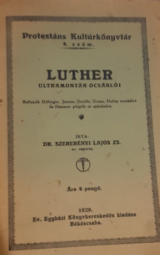 Dr. Szeberényi Lajos - Luther Ultramontán Ócsárlói