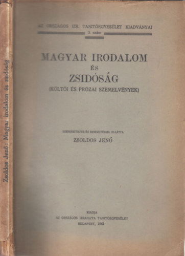 Zsoldos Jen� - Magyar irodalom �s zsid�s�g (k�lt�i �s pr�zai szemelv�nyek)