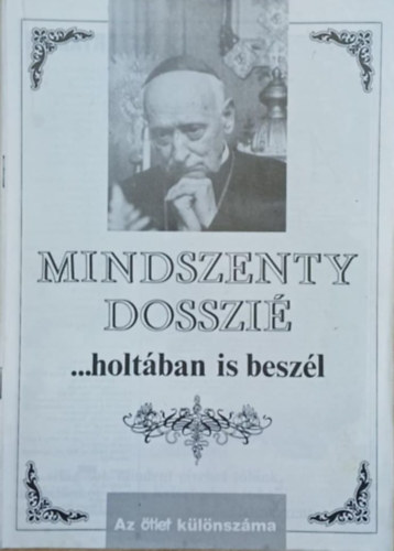 Ács Zoltán (szerk.) - Mindszenty dosszié (...holtában is beszél)