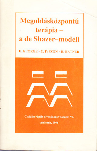 Evan George; Chris Iveson; Harvey Ratner - Megoldskzpont terpia - a de Shazer modell