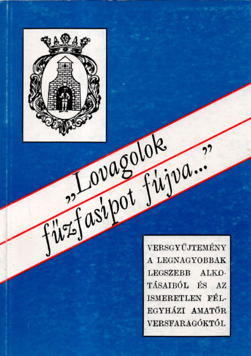 Tth Mikls szerk. - Lovagolok fzfaspot fjva