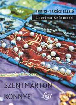 Tenigl-Takcs Lszl - Szentmrton knnyei - Lacrima Sznmarti