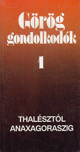 Kossuth Könyvkiadó - Thalésztól Anaxagoraszig (Görög gondolkodók 1)