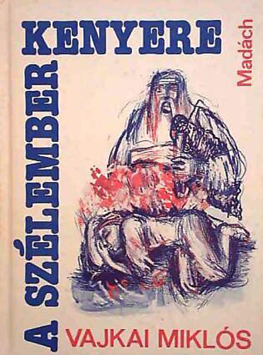 Vajkai Milkl�s - a sz�lember kenyere