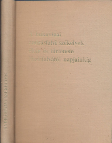 Sebestyén Ádám - A bukovinai andrásfalvi székelyek élete és története Madéfalvától napjainkig