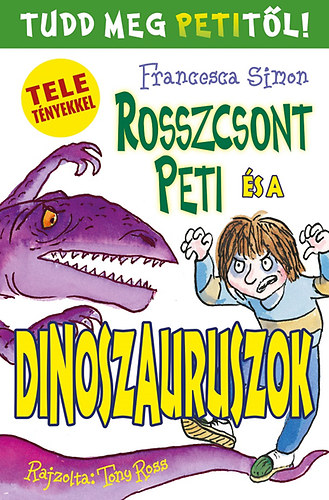 Francesca Simon - Rosszcsont Peti és a dinoszauruszok