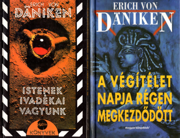 Erich Von Daniken - 2 db Erich von Daniken könyv (együtt): 1. Istenek ivadékai vagyunk, 2. A végítélet napja régen megkezdődött
