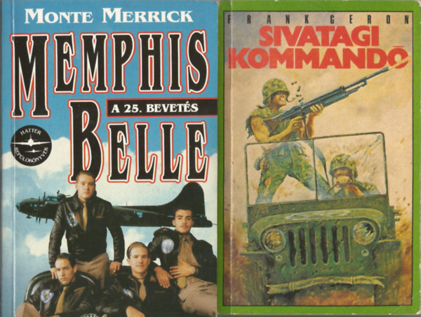 2 db knyv, Monte Merrick: Memphis Belle a 25. bevets,Frank Geron: Sivatagi kommand
