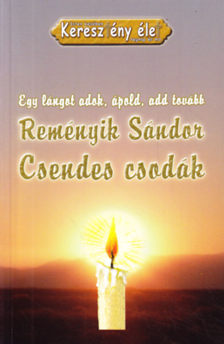 Reményik Sándor - Csendes csodák