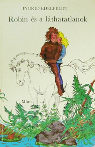 Ingrid Edelfeldt - Robin és a láthatatlanok