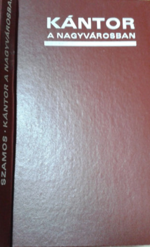 Szamos Rudolf - K�ntor a nagyv�rosban