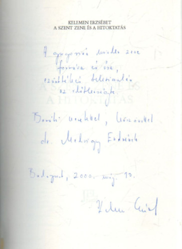 Kelemen Erzsébet - A szent zene és a hitoktatás (dedikált)