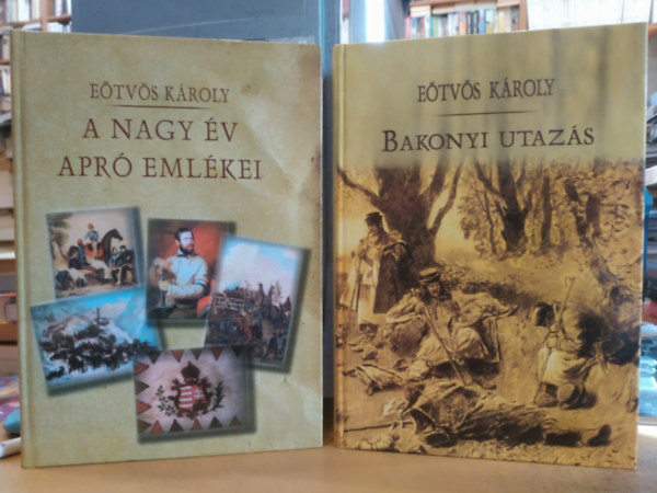 E�tv�s K�roly - 2 db E�tv�s K�roly: A nagy �v apr� eml�kei + Bakonyi utaz�s