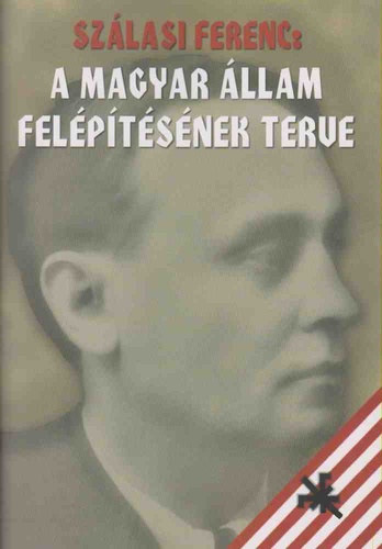 Szlasi Ferenc - A Magyar llam felptsnek terve