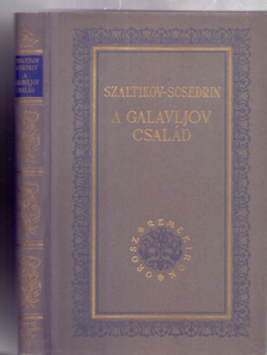 M. E. Szaltikov-Scsedrin - A Galavljov-csald (Orosz Remekrk - Fordtotta: Szllsy Klra)