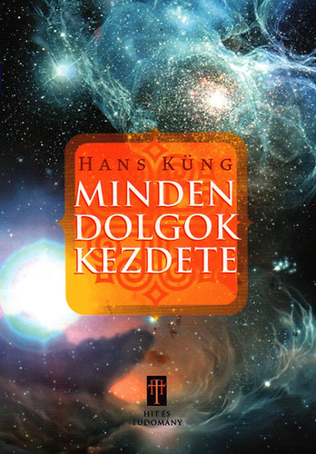 Hans K�ng - Minden dolgok kezdete
