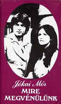 Jókai Mór - Mire megvénülünk