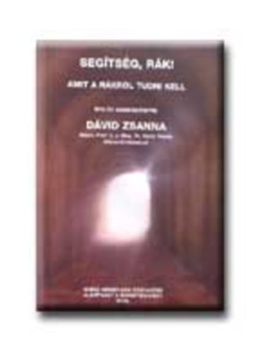 D�vid Zsanna - Seg�ts�g, r�k! Amit a r�kr�l tudni kell