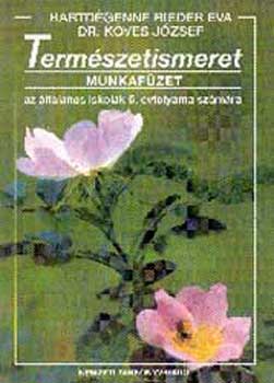 Hartdégenné Rieder Éva; Köves József dr. - Természetismeret 6.o. Munkafüzet