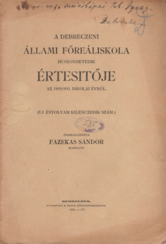 Fazekas S�ndor - A Debreczeni �llami F�re�liskola huszonhatodik �rtes�t�je az 1899/900 iskolai �rv�l - Uj �vfolyam kilenczedik sz�m