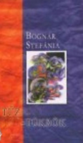 Bogn�r Stef�nia - T�z-t�kr�k