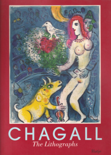 Ulrike Gauss - Marc Chagall - The Lithographs - La Collection Sorlier