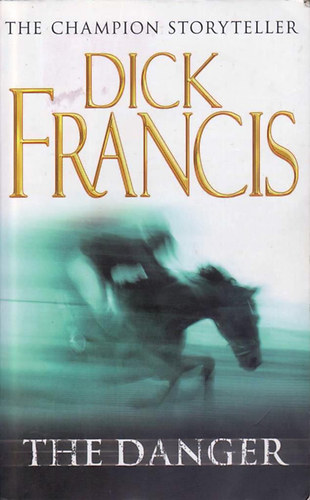 Dick Francis - The Danger