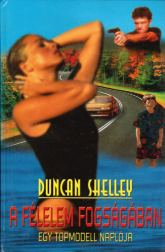 Duncan Shelley - A f�lelem fogs�g�ban (Egy topmodell napl�ja)