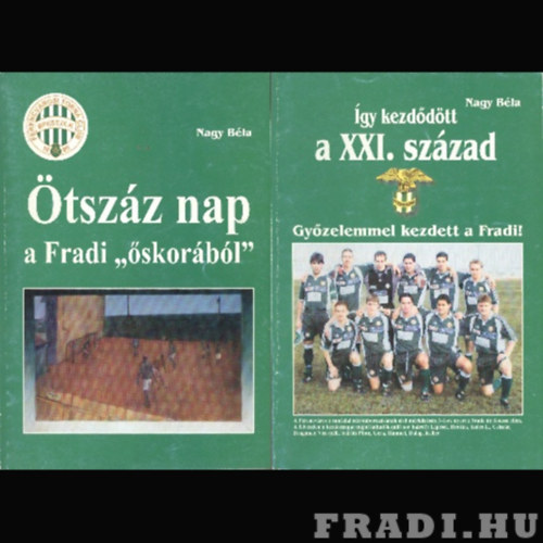 Nagy Béla - Így kezdődött a XXI. század - Ötszáz nap a Fradi "őskorából"