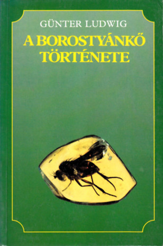 Gnter Ludwig - A borostynk trtnete