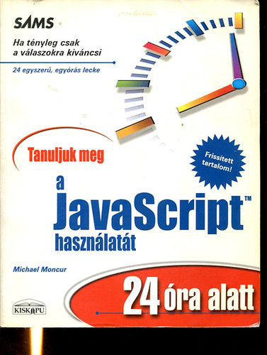 Michael Moncur - Tanuljuk meg a JavaScript használatát 24 óra alatt