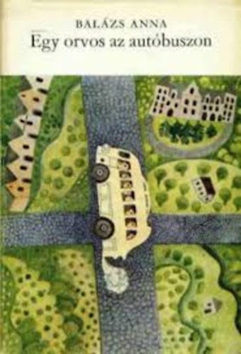 Bal�zs Anna - Egy orvos az aut�buszon