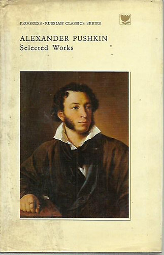 Alekszadr Szergejevics Puskin - Alexander Pushkin: Selected Works in Two Volumes