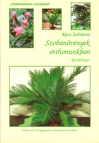Rcz Zoltnn - Szobanvnyek otthonunkban (kziknyv)