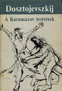 Fjodor Mihajlovics Dosztojevszkij - A Karamazov testvrek I-II.