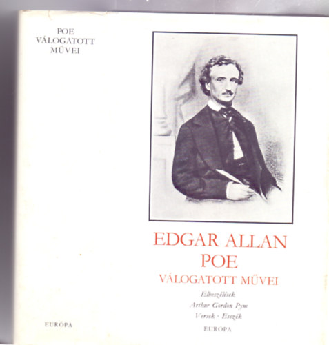 Edgar Allan Poe - Edgar Allan Poe válogatott művei (Elbeszélések - Arthur Gordon Pym - Versek - Esszék)