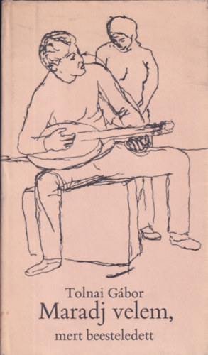 Tolnai G�bor - Maradj velem, mert beesteledett (dedik�lt)