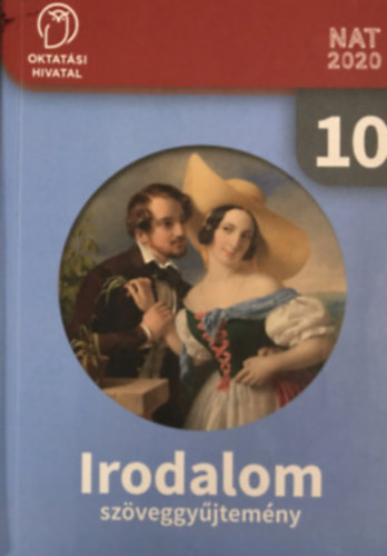 Sndor Csilla  (szerk.) - Irodalom 10. Szveggyjtemny - Oktatsi Hivatal