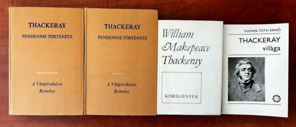 William Makepeace Thackeray - 3db William Makepeace Thackeray k�nyv:Thackeray vil�ga+Kisreg�nyek+Pendennis t�rt�nete I-II.