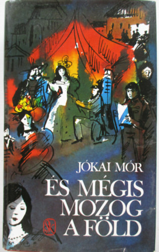 J�kai M�r - �s m�gis mozog a f�ld