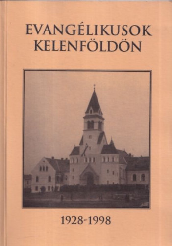 Job Mt - Martonn Nmethy Mrta - Szevernyi Jnos  (szerk.) - Evanglikusok Kelenfldn 1928-1998
