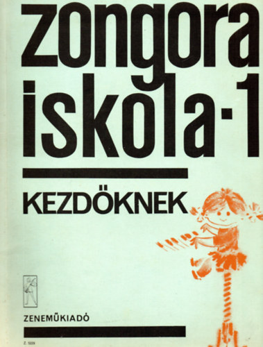 Fantóné-Hernádiné-Komjáthyné-Máthéné (szerk.) - Zongoraiskola 1. - Kezdőknek (Az állami zeneiskolák hivatalos tananyaga)