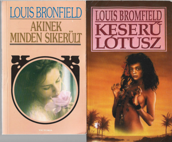Louis Bronfield - 2 db könyv, Akinek minden sikerült, Keserű lótusz