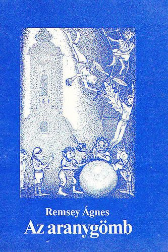 Remsey Ágnes - Az aranygömb