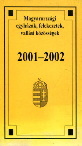 Egyed Albertn Nmeth Judit  (szerk.) - Magyarorszgi egyhzak, felekezetek, vallsi kzssgek 2001-2002